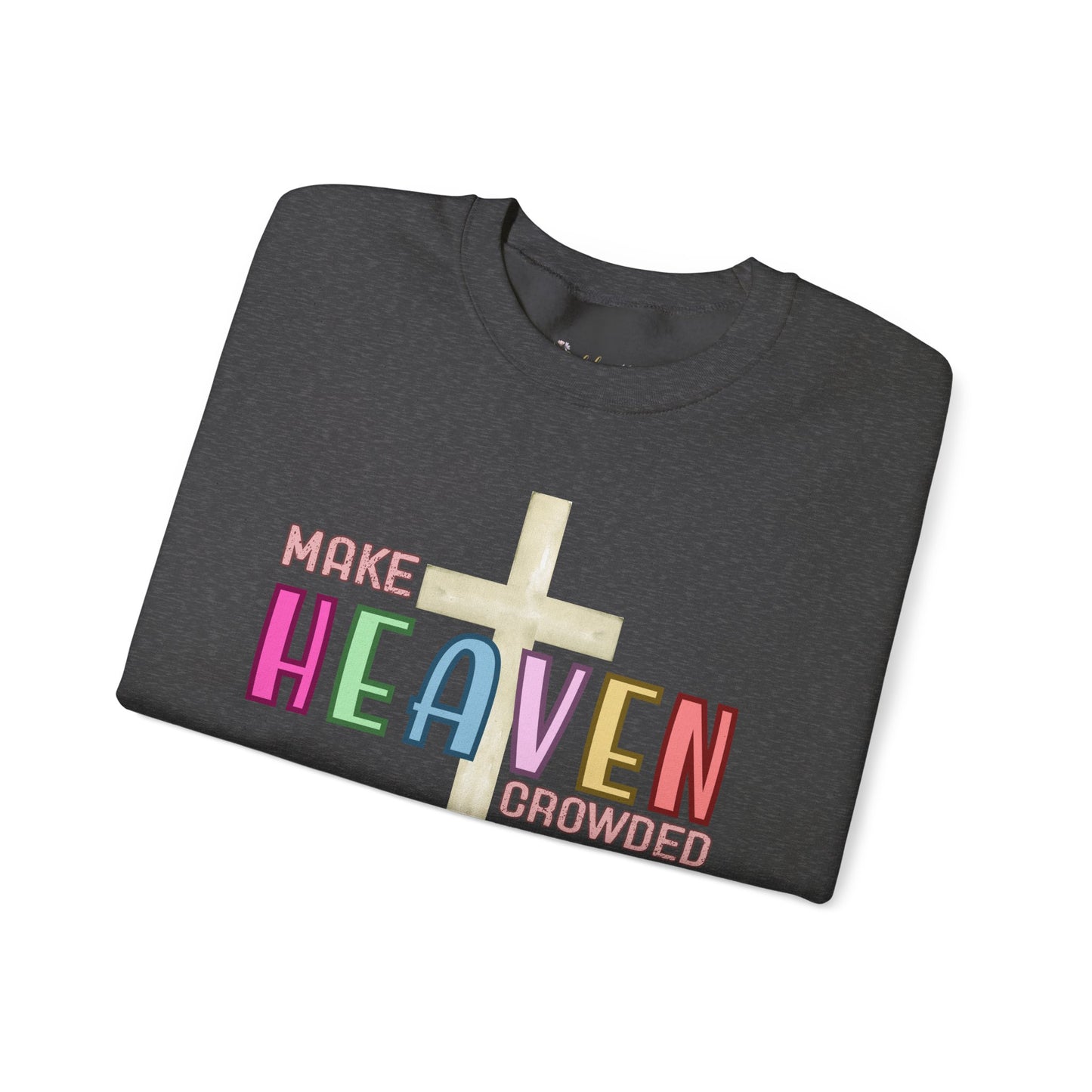 Make Heaven Crowded Crewneck Sweatshirt | Faith-Based Gift, Unisex Religious Apparel, Cozy Christian Wear, Spiritual Sweatshirt, [...]