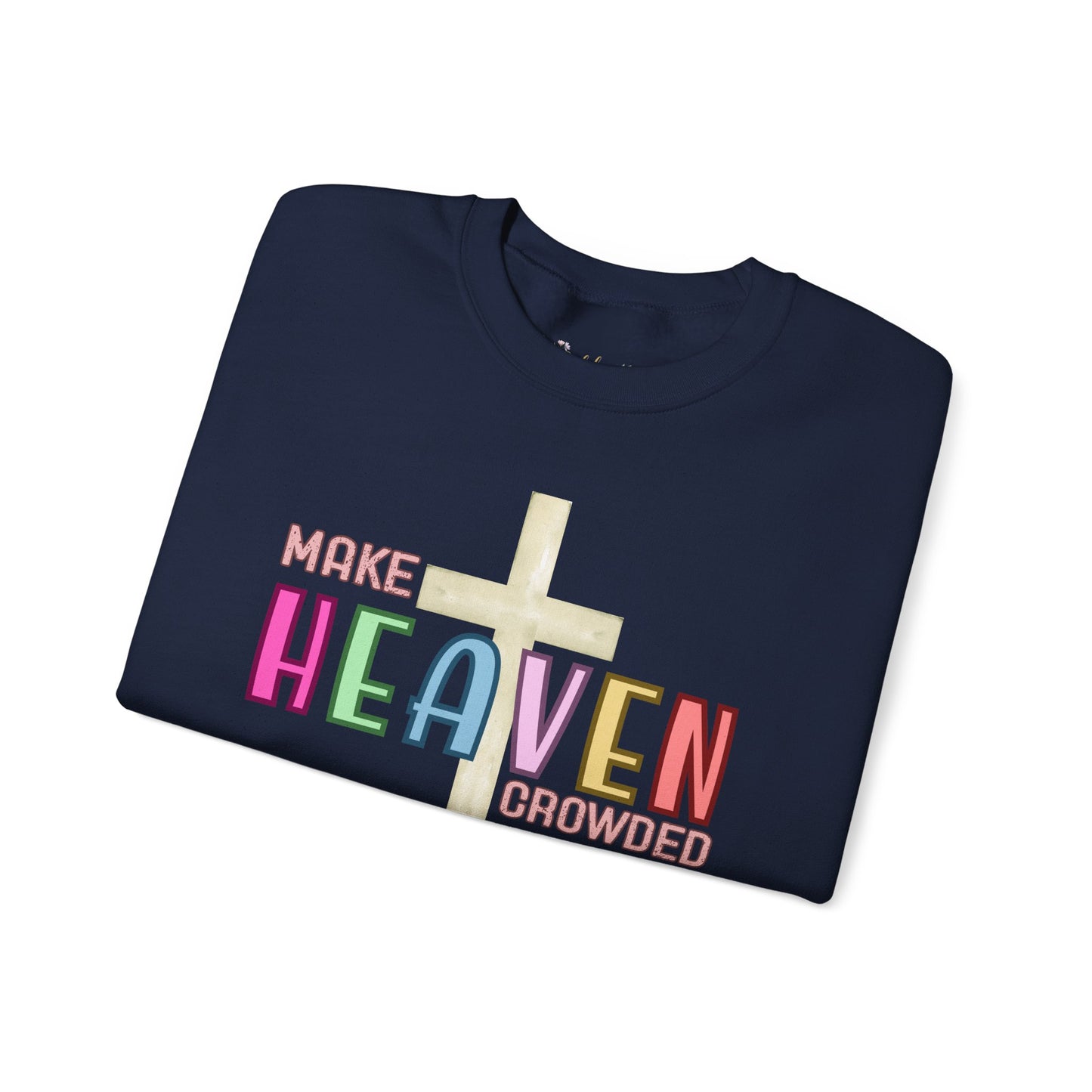 Make Heaven Crowded Crewneck Sweatshirt | Faith-Based Gift, Unisex Religious Apparel, Cozy Christian Wear, Spiritual Sweatshirt, [...]